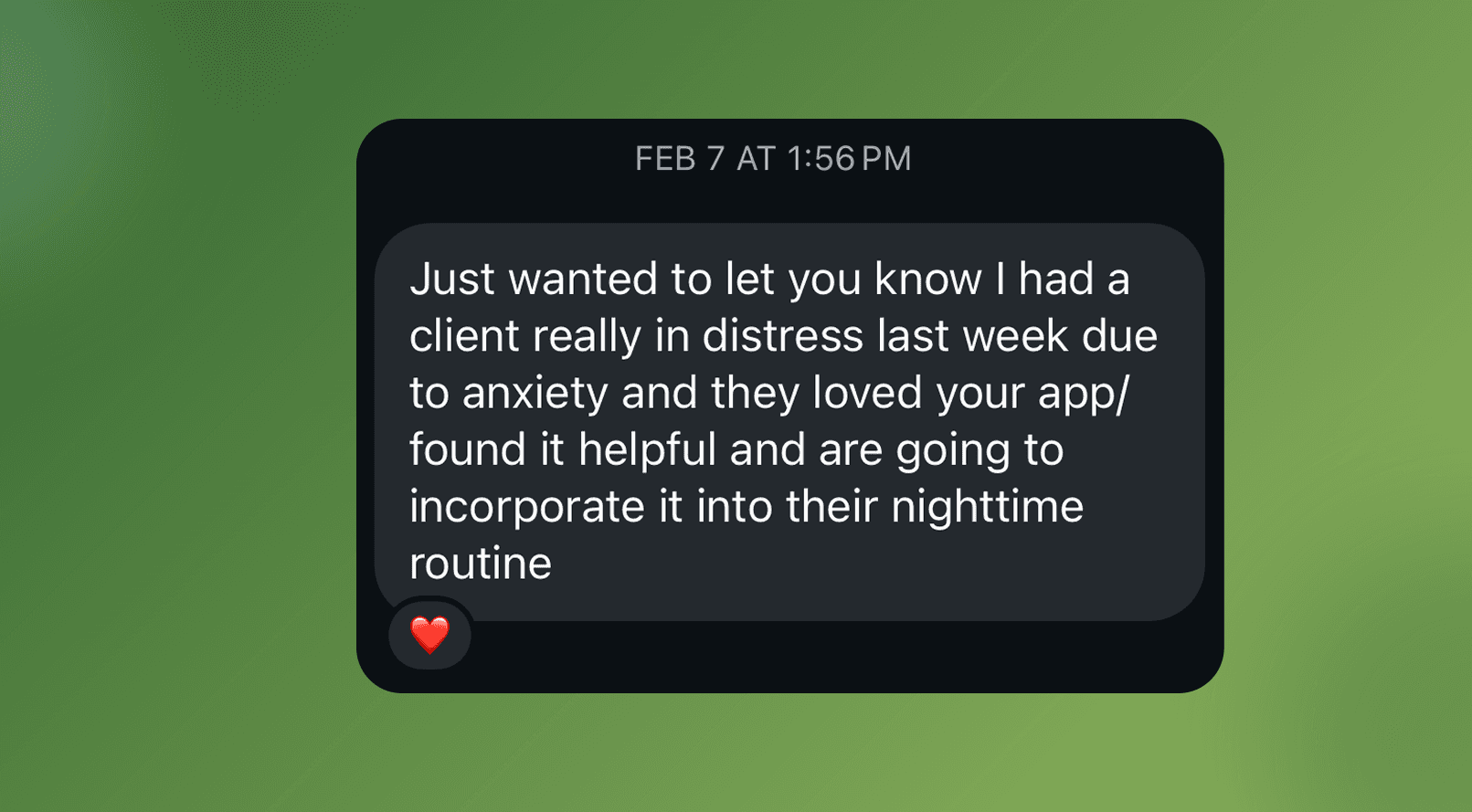 Text message from a therapist saying a client in distress found the app helpful and now uses it as part of their nighttime routine